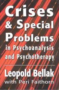 Crises & Special Problems in Psychoanalysis & Psychotherapy. (The Master Work Series)