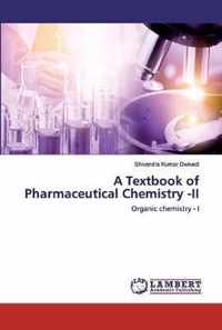 A Textbook of Pharmaceutical Chemistry -II