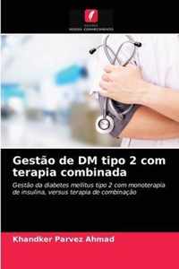 Gestao de DM tipo 2 com terapia combinada