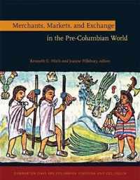 Merchants, Markets, and Exchange in the Pre-Columbian World