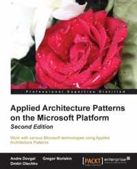 Applied Architecture Patterns on the Microsoft Platform