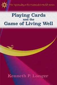 Playing Cards and the Game of Living Well