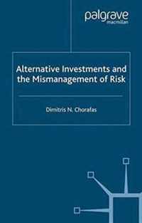 Alternative Investments and the Mismanagement of Risk