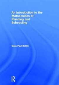 An Introduction to the Mathematics of Planning and Scheduling