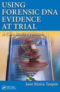 Using Forensic DNA Evidence at Trial