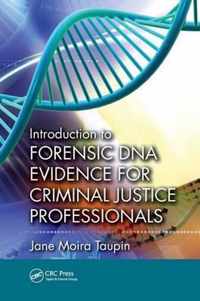 Introduction to Forensic DNA Evidence for Criminal Justice Professionals