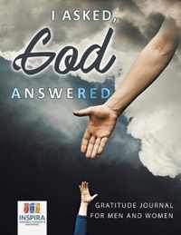 I Asked, God Answered Gratitude Journal for Men and Women