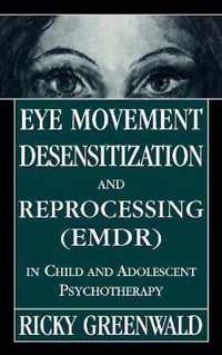 Eye Movement Desensitization Reprocessing (Emdr) in Child and Adolescent Psychotherapy