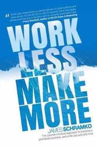 Work Less, Make More