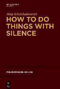 How to Do Things with Silence