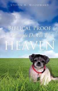 Biblical Proof Animals Do Go To Heaven