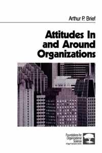 Attitudes In and Around Organizations