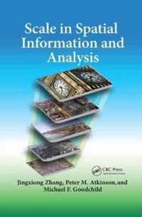 Scale in Spatial Information and Analysis