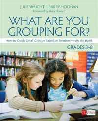 What Are You Grouping For?, Grades 3-8