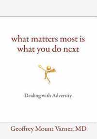 What Matters Most Is What You Do Next