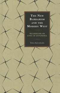 The New Barbarism and the Modern West