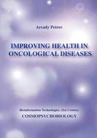 Improving Health in Oncological Diseases (Cosmopsychobiology)