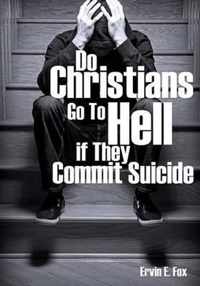 Do Christians Go to Hell If They Commit Suicide