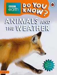 Do You Know? Level 2 - BBC Earth Animals and the Weather