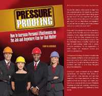 Pressure Proofing: How to Increase Personal Effectiveness on the Job and Anywhere Else for That Matter