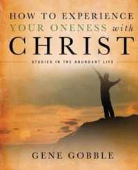 How to Experience Your Oneness with Christ