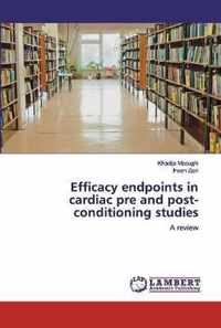 Efficacy endpoints in cardiac pre and post-conditioning studies