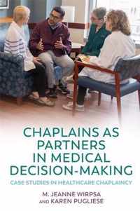 Chaplains as Partners in Medical Decision-Making