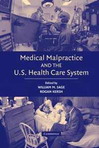 Medical Malpractice and the U.S. Health Care System