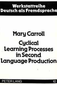 Cyclical Learning Processes in Second Language Production