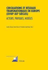 Circulations et réseaux transnationaux en Europe (XVIIIe-XXe siècles)