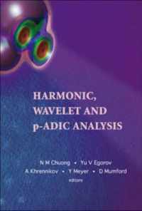 Harmonic, Wavelet And P-adic Analysis