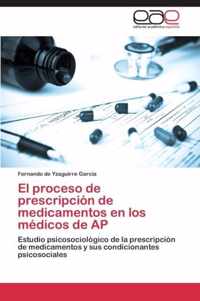 El proceso de prescripcion de medicamentos en los medicos de AP