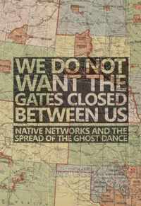 We Do Not Want the Gates Closed between Us