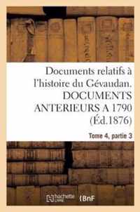 Documents Relatifs A l'Histoire Du Gevaudan. Documents Anterieurs a 1790, T4, Partie 3