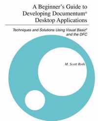 A Beginner's Guide To Developing Documentum(R) Desktop Applications