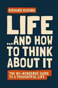 Life - and how to think about it