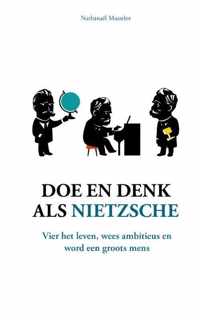 Doe en denk als Nietzsche