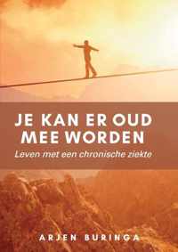 Je kan er oud mee worden - Arjen Buringa - Hardcover (9789464434057)