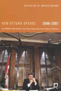 How Ottawa Spends: In from the Cold: The Tory Rise and the Liberal Demise