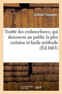 Traitte Des Embouchures, Qui Descouvre Au Public La Plus Certaine Et Facile Methode Pour Reussir