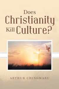 Does Christianity Kill Culture?