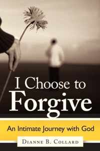 I Choose to Forgive