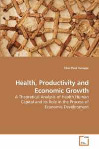 Health, Productivity and Economic Growth