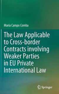 The Law Applicable to Cross-border Contracts involving Weaker Parties in EU Private International Law