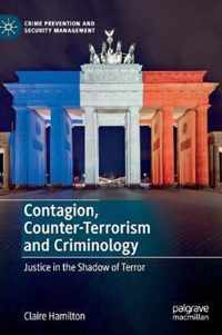 Contagion, Counter-Terrorism and Criminology: Justice in the Shadow of Terror