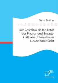 Der Cashflow als Indikator der Finanz- und Ertragskraft von Unternehmen aus externer Sicht