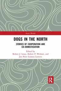 Dogs in the North: Stories of Cooperation and Co-Domestication