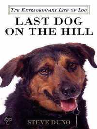 Last Dog on the Hill: The Extraordinary Life of Lou