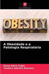 A Obesidade e a Patologia Respiratoria