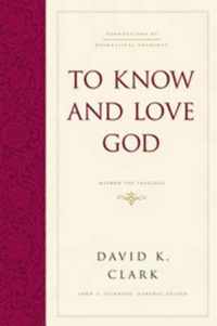 To Know and Love God